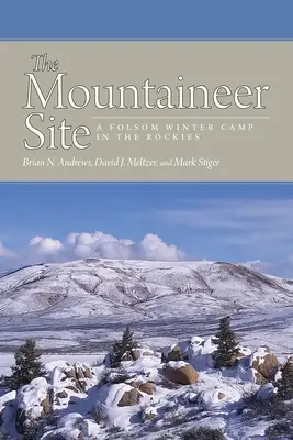 Site-ul Mountaineer: O tabără de iarnă Folsom în Munții Stâncoși - The Mountaineer Site: A Folsom Winter Camp in the Rockies