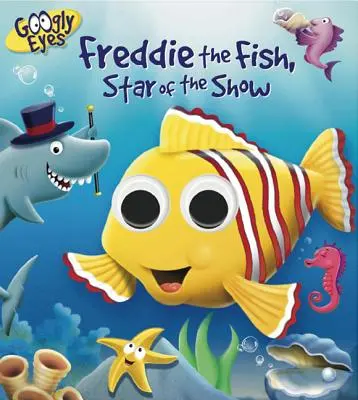 Googly Eyes: Peștele Freddie, vedeta spectacolului - Googly Eyes: Freddie the Fish, Star of the Show