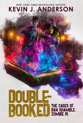 Double-Booked: Cazurile lui Dan Shamble, detectiv particular zombi. - Double-Booked: The Cases of Dan Shamble, Zombie P.I.