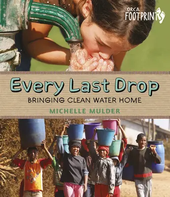 Fiecare ultim strop: aducerea apei curate acasă - Every Last Drop: Bringing Clean Water Home