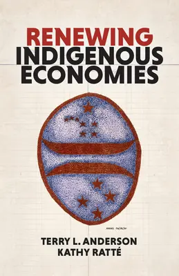 Reînnoirea economiilor indigene - Renewing Indigenous Economies