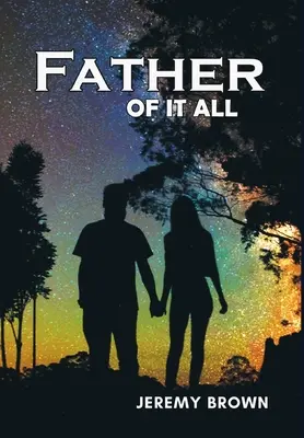 Tatăl tuturor - Father Of It All