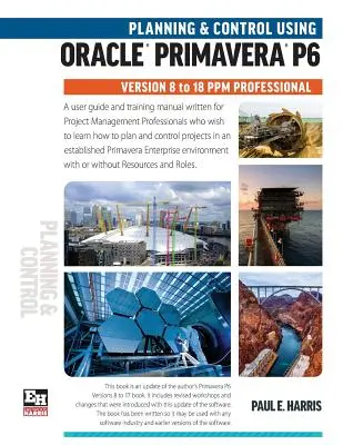 Planificare și control utilizând Oracle Primavera P6 Versiunile 8-18 PPM Professional - Planning and Control Using Oracle Primavera P6 Versions 8 to 18 PPM Professional