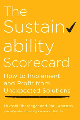 Tabloul de bord al sustenabilității: Cum să implementați și să profitați de pe urma soluțiilor neașteptate - The Sustainability Scorecard: How to Implement and Profit from Unexpected Solutions