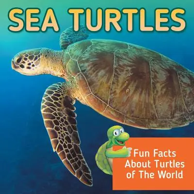 Țestoasele de mare: Fapte amuzante despre țestoasele din lume - Sea Turtles: Fun Facts About Turtles of The World