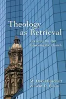 Teologia ca recuperare - Primirea trecutului, reînnoirea Bisericii - Theology as Retrieval - Receiving the Past, Renewing the Church