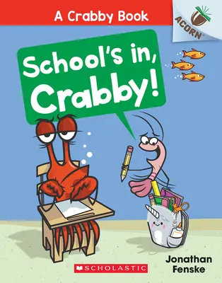 A început școala, Crabby! An Acorn Book (a Crabby Book #5) - School's In, Crabby!: An Acorn Book (a Crabby Book #5)
