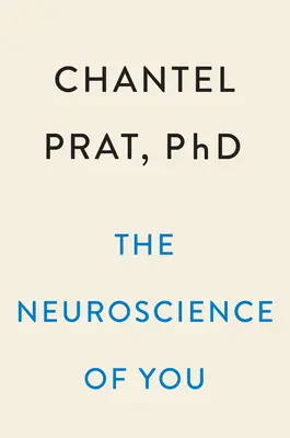 The Neuroscience of You: Cum fiecare creier este diferit și cum să îl înțelegi pe al tău - The Neuroscience of You: How Every Brain Is Different and How to Understand Yours