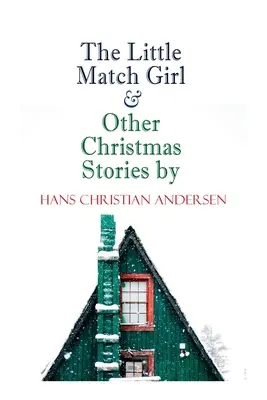 Fetița cu chibrituri și alte povești de Crăciun de Hans Christian Andersen: Christmas Specials Series - The Little Match Girl & Other Christmas Stories by Hans Christian Andersen: Christmas Specials Series