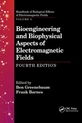 Bioingineria și aspectele biofizice ale câmpurilor electromagnetice, ediția a patra - Bioengineering and Biophysical Aspects of Electromagnetic Fields, Fourth Edition