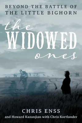 The Widowed Ones: Dincolo de bătălia de la Little Bighorn - The Widowed Ones: Beyond the Battle of the Little Bighorn