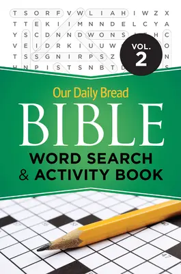 Biblia Pâinea noastră cea de toate zilele Carte de căutare de cuvinte și activități, volumul 2 - Our Daily Bread Bible Word Search & Activity Book, Volume 2