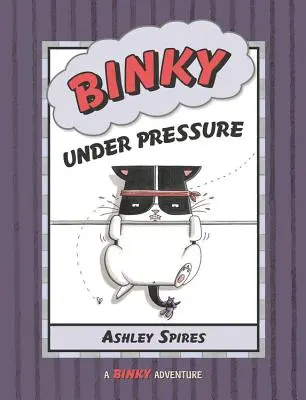 Binky sub presiune - Binky Under Pressure