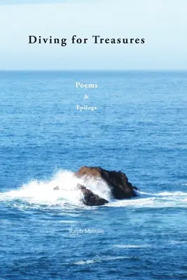 Scufundări pentru comori: Poezii și epiloguri - Diving For Treasures: Poems & Epilogs