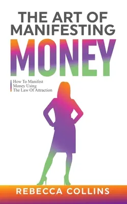 Arta de a manifesta bani - The Art Of Manifesting Money