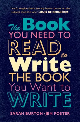 Cartea pe care trebuie să o citești pentru a scrie cartea pe care vrei să o scrii: A Handbook for Fiction Writers - The Book You Need to Read to Write the Book You Want to Write: A Handbook for Fiction Writers