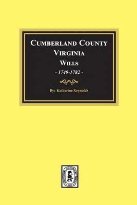 Testamente din comitatul Cumberland, Virginia, 1749-1782 - Cumberland County, Virginia Wills, 1749-1782