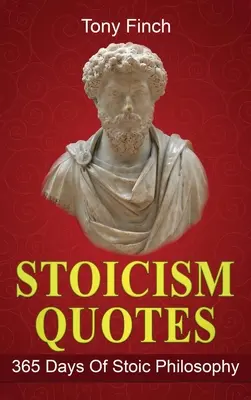 Citate despre stoicism: 365 de zile de filosofie stoică - Stoicism Quotes: 365 Days of Stoic Philosophy