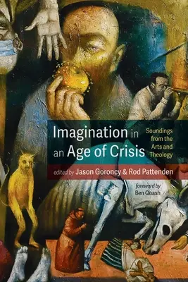 Imaginația într-o epocă de criză: Sunete din arte și teologie - Imagination in an Age of Crisis: Soundings from the Arts and Theology