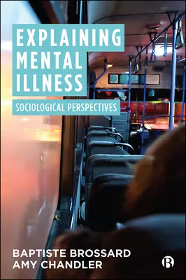 Explaining Mental Illness: Perspective sociologice - Explaining Mental Illness: Sociological Perspectives