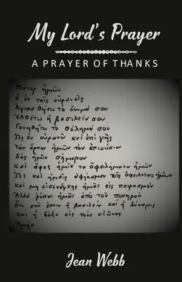 Rugăciunea Domnului meu: O rugăciune de mulțumire - My Lord's Prayer: A Prayer of Thanks