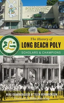 Istoria Long Beach Poly: Savanți și campioni - The History of Long Beach Poly: Scholars and Champions