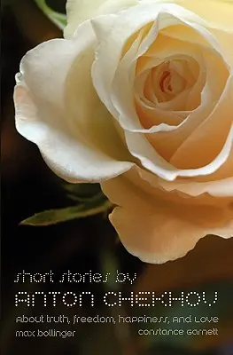 Povestiri scurte de Anton Cehov: Despre adevăr, libertate, fericire și dragoste - Short Stories by Anton Chekhov: About Truth, Freedom, Happiness, and Love