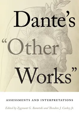 Celelalte opere ale lui Dante: Evaluări și interpretări - Dante's Other Works: Assessments and Interpretations