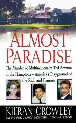 Aproape Paradisul: Crima din East Hampton a lui Ted Ammon - Almost Paradise: The East Hampton Murder of Ted Ammon