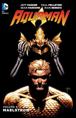 Aquaman, Volumul 6: Maelstrom - Aquaman, Volume 6: Maelstrom
