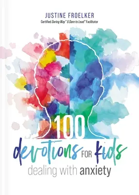 100 de devoțiuni pentru copii care se confruntă cu anxietatea - 100 Devotions for Kids Dealing with Anxiety