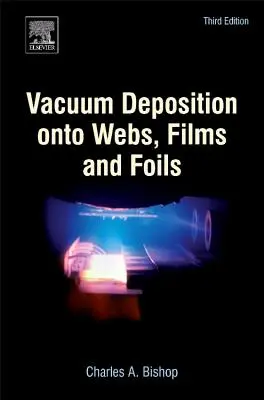 Depuneri în vid pe pânze, filme și folii - Vacuum Deposition Onto Webs, Films and Foils