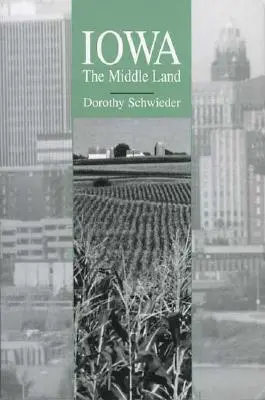 Iowa: Țara de mijloc - Iowa: The Middle Land