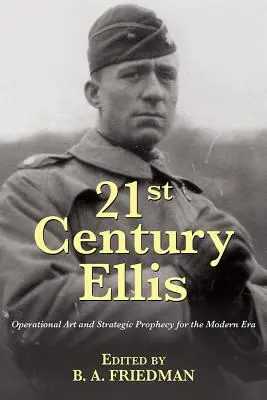 21st Century Ellis: Artă operațională și profeție strategică pentru epoca modernă - 21st Century Ellis: Operational Art and Strategic Prophecy for the Modern Era