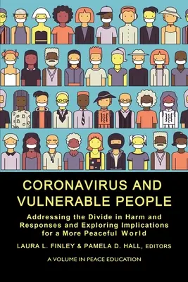 Coronavirusul și persoanele vulnerabile: Abordarea diviziunii dintre daune și răspunsuri și explorarea implicațiilor pentru o lume mai pașnică - Coronavirus and Vulnerable People: Addressing the Divide in Harm and Responses and Exploring Implications for a More Peaceful World