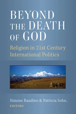Dincolo de moartea lui Dumnezeu: Religia în politica internațională a secolului XXI - Beyond the Death of God: Religion in 21st Century International Politics