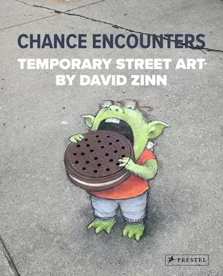 Întâlniri întâmplătoare: Artă stradală temporară de David Zinn - Chance Encounters: Temporary Street Art by David Zinn