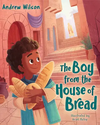 Băiatul din casa cu pâine (The Boy from the House of Bread) - The Boy from the House of Bread