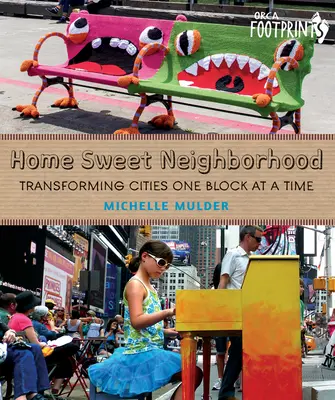 Home Sweet Neighborhood: Transformarea orașelor, un bloc la un moment dat - Home Sweet Neighborhood: Transforming Cities One Block at a Time