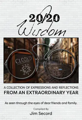 Înțelepciunea 20/20: O colecție de expresii și reflecții dintr-un an extraordinar - 20/20 Wisdom: A Collection of Expressions and Refelctions from an Extraordinary Year
