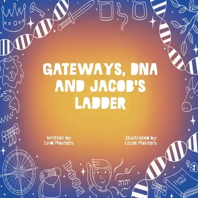 Porți, ADN și Scara lui Iacov - Gateways, DNA and Jacob's Ladder