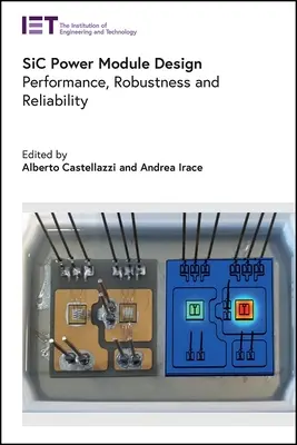 Proiectarea modulului de putere Sic: Performanță, Robustețe și Fiabilitate - Sic Power Module Design: Performance, Robustness and Reliability