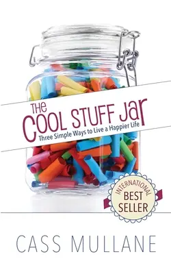 The Cool Stuff Jar: Trei moduri simple de a trăi o viață mai fericită - The Cool Stuff Jar: Three Simple Ways to Live a Happier Life