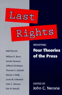 Ultimele drepturi: Revizuirea *Patru teorii ale presei* - Last Rights: Revisiting *Four Theories of the Press*