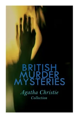 MISTERELE CRIMEI BRITANICE - Colecția Agatha Christie: Omul în costum maro, Adversarul secret, Crima de pe Links, Cazul lui Hercule Poirot - BRITISH MURDER MYSTERIES - Agatha Christie Collection: The Man in the Brown Suit, The Secret Adversary, The Murder on the Links, Hercule Poirot's Case