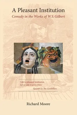 O instituție plăcută: Comedia în operele lui W.S. Gilbert - A Pleasant Institution: Comedy in the Works of W.S. Gilbert