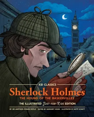 Sherlock Holmes: The Hound of the Baskervilles: Ediția ilustrată doar pentru copii - Sherlock Holmes: The Hound of the Baskervilles: The Illustrated Just-For-Kids Edition