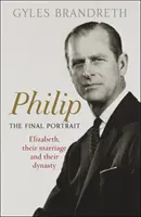 Philip - Portretul final - THE INSTANT SUNDAY TIMES BESTSELLER - Philip - The Final Portrait - THE INSTANT SUNDAY TIMES BESTSELLER