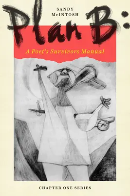 Planul B: Manualul supraviețuitorilor unui poet - Plan B: A Poet's Survivors Manual