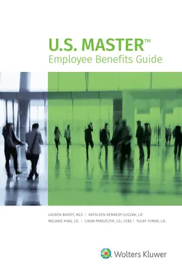 U.S. Master Employee Benefits Guide: Ediția 2021 - U.S. Master Employee Benefits Guide: 2021 Edition
